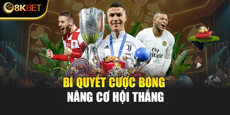 Bí quyết cược bóng nâng cơ hội thắng