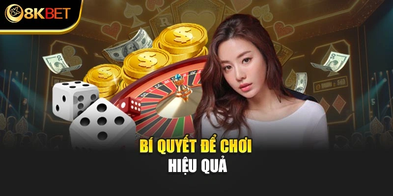 Bí quyết để chơi hiệu quả